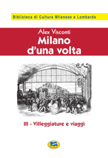 Milano d'una volta. Vol. 3: Villeggiature e viaggi