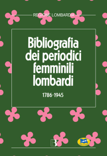 Bibliografia dei periodici femminili lombardi (1786-1945)