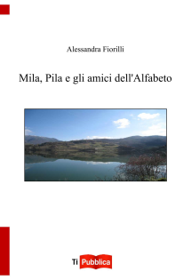 Mila, Pila e gli amici dell'Alfabeto