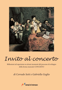 Invito al concerto. Riflessioni ed esperienze su alcuni momenti del processo di sviluppo della forma musicale concerto