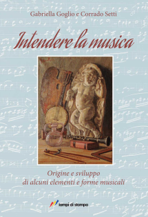 Intendere la musica. Origine e sviluppo di alcuni elementi e forme musicali