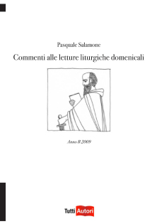 Commenti alle Letture liturgiche domenicali. Anno b 2009