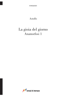 La gioia del giorno. Anamorfosi 1