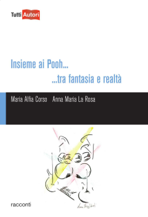 Insieme ai Pooh. Tra fantasia e realtà