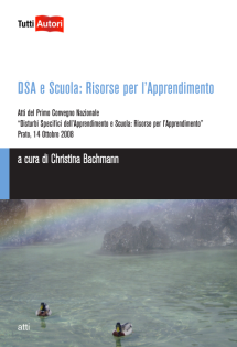 DSA e scuola: risorse per l'apprendimento. Atti del primo Convegno nazionale