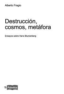 Destrucción, cosmos, metáfora