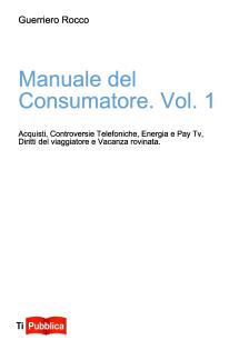 Manuale del Consumatore. Vol. 1