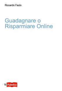 Guadagnare o Risparmiare Online
