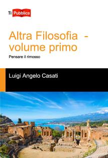 Altra Filosofia  - volume primo