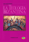 La teologia bizantina. Sviluppi storici e temi dottrinali