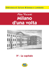 Milano d'una volta. Vol. 4: La capitale