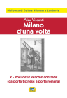 Milano d'una volta. Vol. 5: Voci delle vecchie contrade (da Porta Ticinese a Porta Romana)