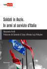 Soldati in Anzio. In armi al servizio d'Italia