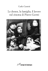 Le donne, la famiglia, il lavoro nel cinema di Pietro Germi