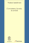 L'avventura, la noia, la serietà