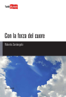 Con la forza del cuore