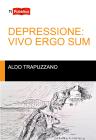 DEPRESSIONE: VIVO ERGO SUM