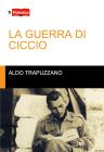 LA GUERRA DI CICCIO