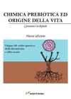 CHIMICA PREBIOTICA ED ORIGINE DELLA VITA - Nuova edizione