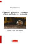 Il Sangue e la Preghiera. Letteratura e Storia tra Medioevo e Modernità