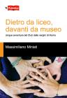 Dietro da liceo, davanti da museo