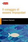 Il coraggio di essere impopolari